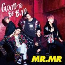 MR. MR GOOD TO BE BAD (CD+DVD)...