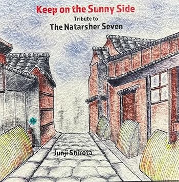 Junji Shirota Keep on the Sunny Side~Tribute to The Natarsher Seven