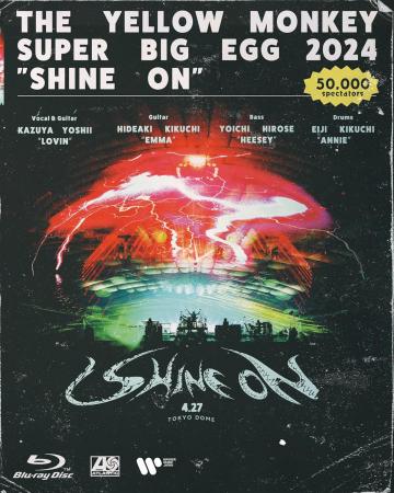 THE YELLOW MONKEY SUPER BIG EGG 2024 SHINE ON” (Blu-ray)
