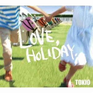 TOKIO LOVE, HOLIDAY.＜Regular Edition＞ 12cmCD Single